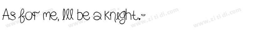 As for me, Ill be a knight.字体转换